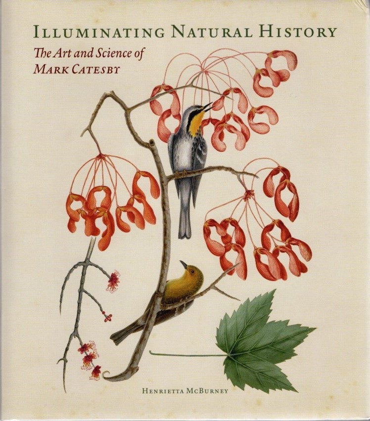 Book cover and/or sample page of Illuminating Natural History: The Art and Science of Mark Catesby [damaged]