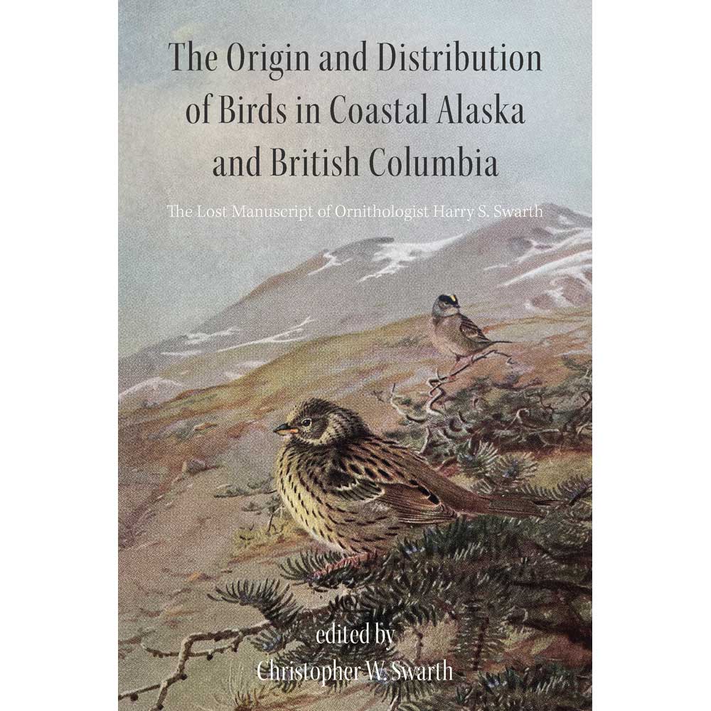 The Origin and Distribution of Birds in Coastal Alaska and British Columbia: The Lost Manuscript cover