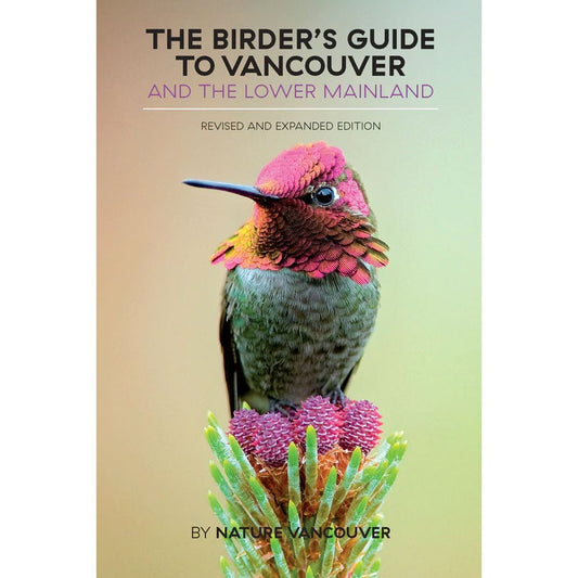 The Birder's Guide to Vancouver and the Lower Mainland: Revised and Expanded Edition cover