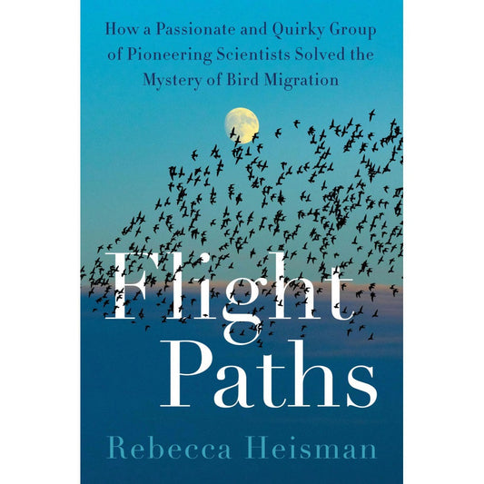 Book cover and/or sample page of Flight Paths: How a Passionate and Quirky Group of Pioneering Scientists Solved the Mystery of Bird Migration