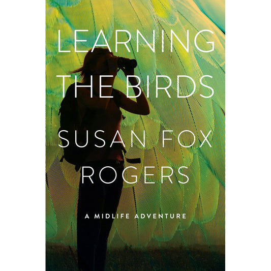 Book cover and/or sample page of Learning the Birds: A Midlife Adventure