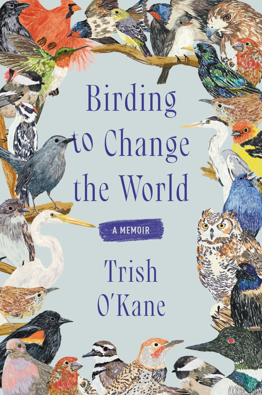 Book cover and/or sample page of Birding to Change the World: A Memoir