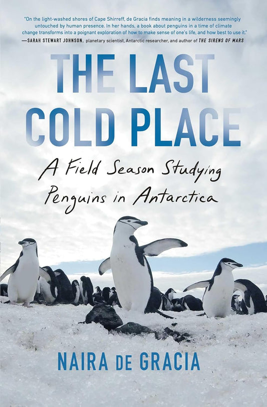 Book cover The Last Cold Place: A Field Season Studying Penguins in Antarctica