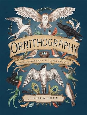 Book cover Ornithography: An Illustrated Guide to Bird Lore & Symbolism