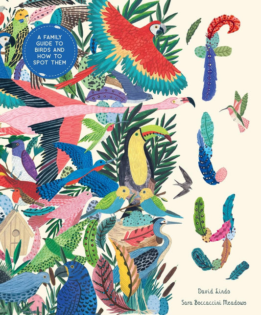 Book cover Fly: A Family Guide to Birds and How to Spot Them