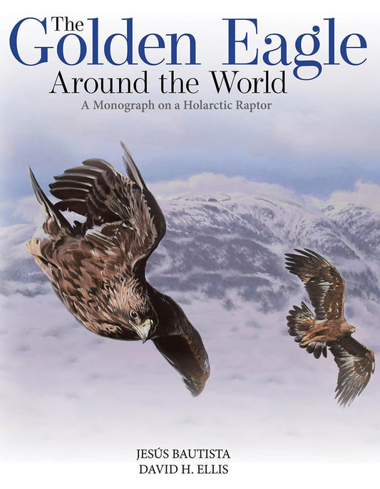 Book cover The Golden Eagle Around the World: A Monograph on a Holarctic Raptor
