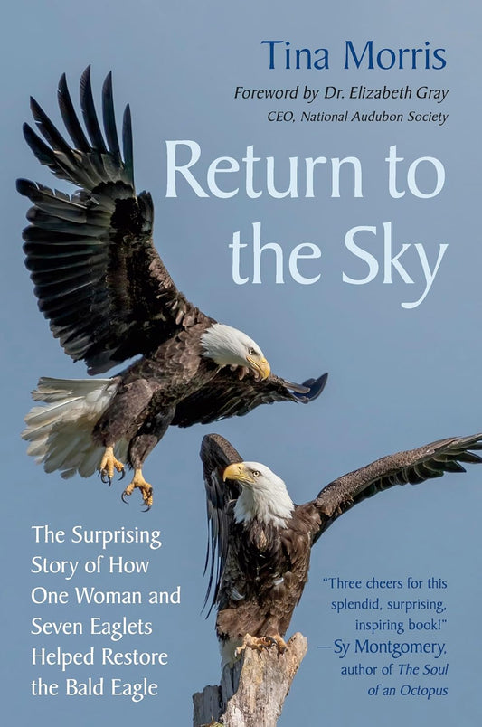Book cover Return to the Sky: The Surprising Story of How One Woman and Seven Eaglets Helped Restore the Bald Eagle