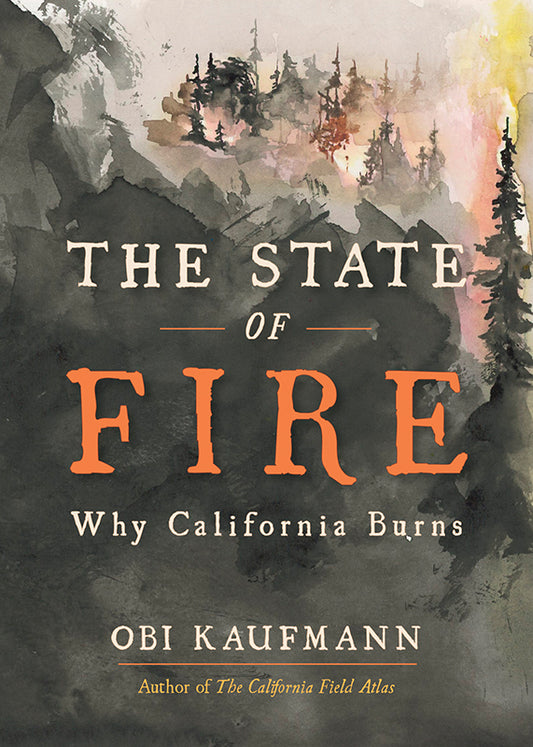Book cover The State of Fire: Why California Burns