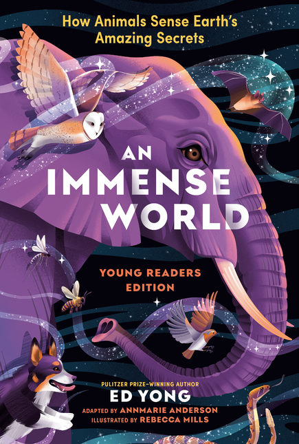 An Immense World (Young Readers Edition): How Animals Sense Earth's Amazing Secrets cover