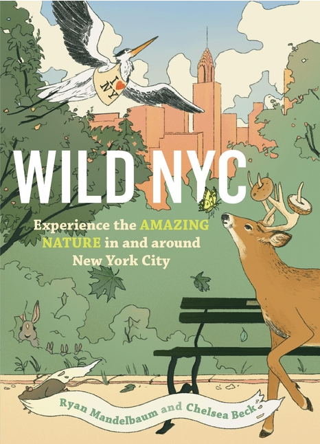 Wild NYC: Experience the Amazing Nature in and Around New York City cover