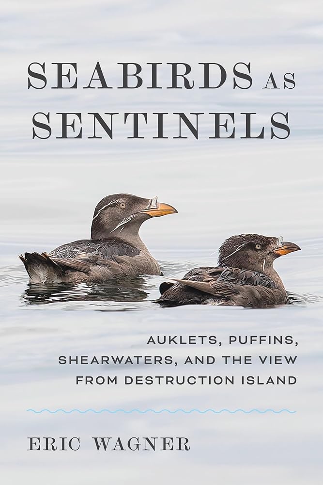 Seabirds as Sentinels: Auklets, Puffins, Shearwaters, and the View from Destruction Island cover image