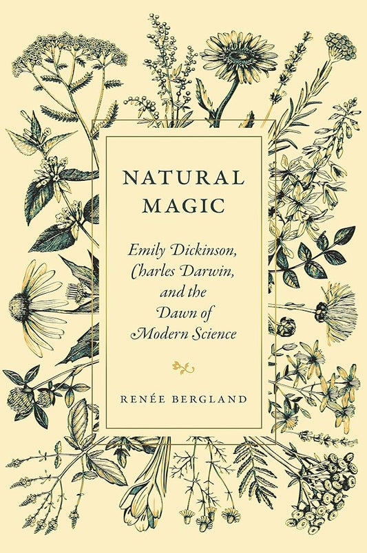 Natural Magic: Emily Dickinson, Charles Darwin, and the Dawn of Modern Science cover image