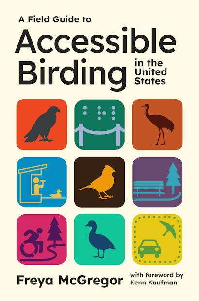 A Field Guide to Accessible Birding in the United States [pre-order]