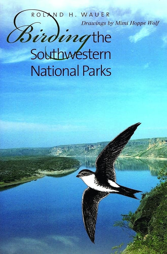 Birding the Southwestern National Parks (Volume 35) (W. L. Moody Jr. Natural History Series) cover image