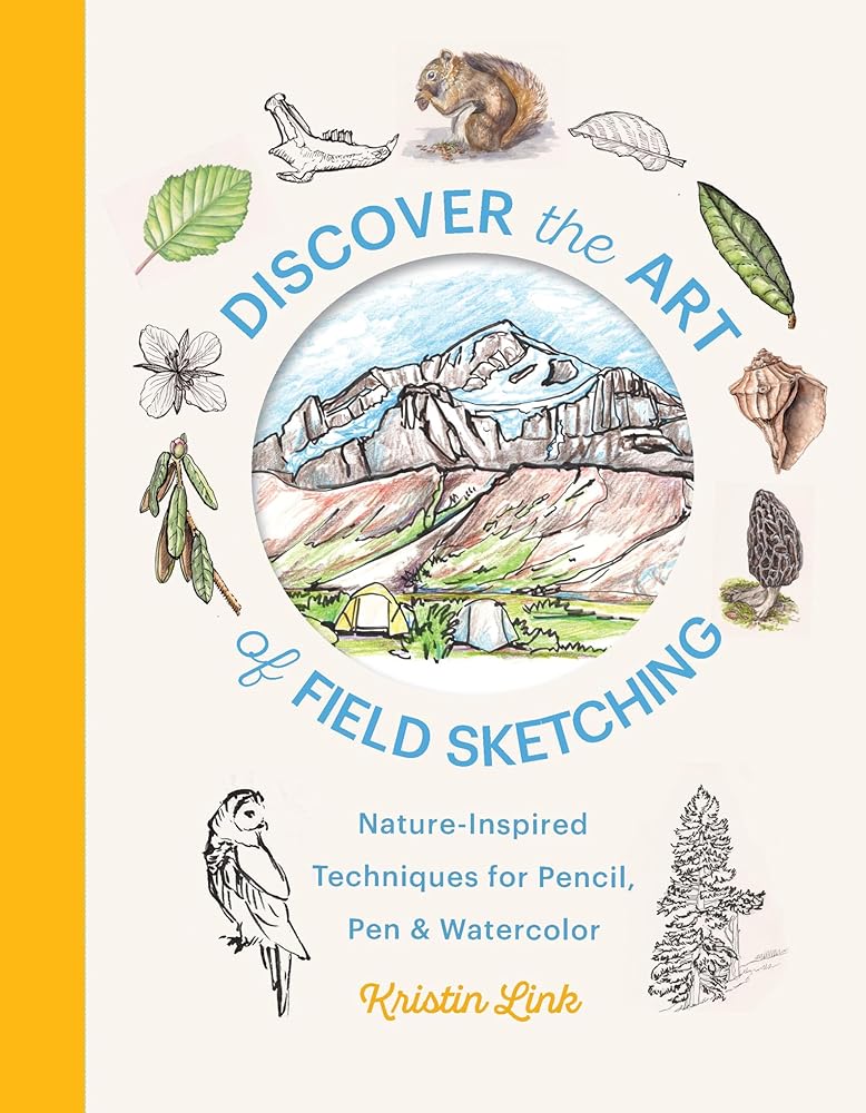 Discover the Art of Field Sketching: Nature-Inspired Techniques for Pencil, Pen, and Watercolor cover image