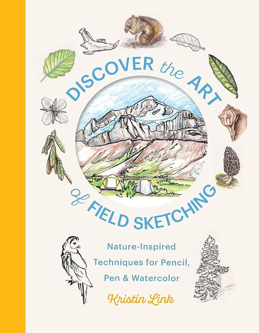 Discover the Art of Field Sketching: Nature-Inspired Techniques for Pencil, Pen, and Watercolor cover image