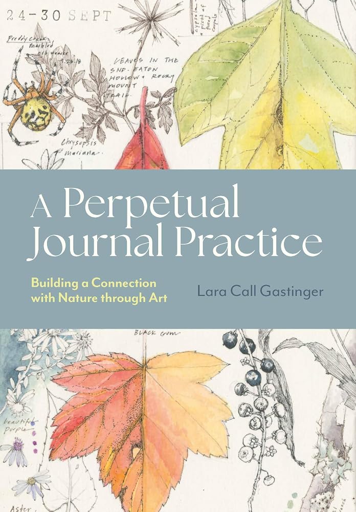 A Perpetual Journal Practice: Building a Connection with Nature through Art cover image