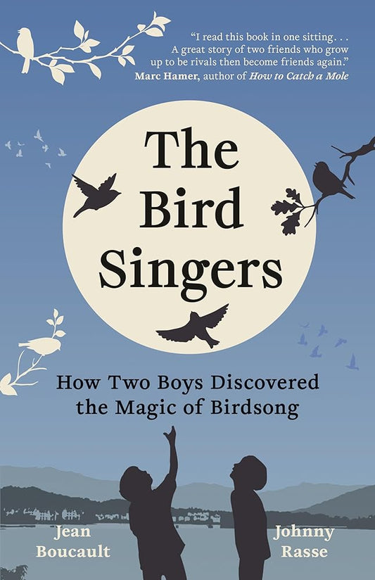 The Bird Singers: How Two Boys Discovered the Magic of Birdsong cover image