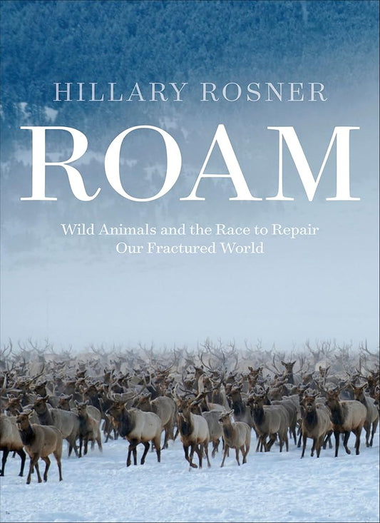 Roam: Wild Animals and the Race to Repair Our Fractured World cover image