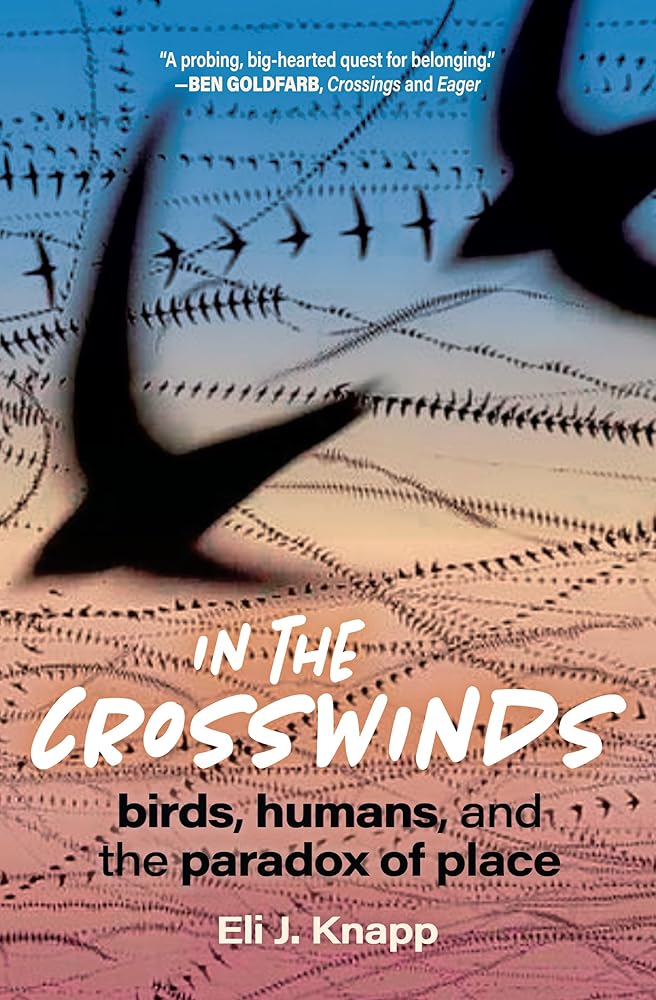 In the Crosswinds: Birds, Humans, and the Paradox of Place cover image