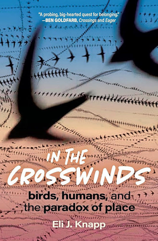 In the Crosswinds: Birds, Humans, and the Paradox of Place cover image
