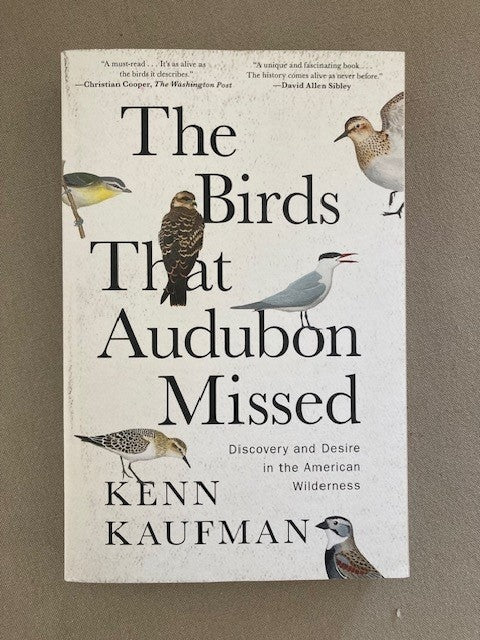 The Birds That Audubon Missed: Discovery and Desire in the American Wilderness [used]