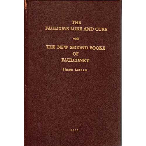 Book cover and/or sample page of The Faulcons Lure and Cure with The New Second Booke of Faulconry