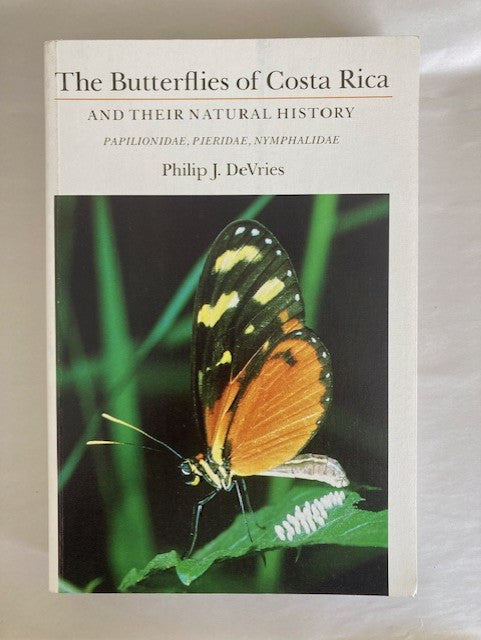 The Butterflies of Costa Rica and their Natural History: Papilionidae, Pieridae, Nymphalidae