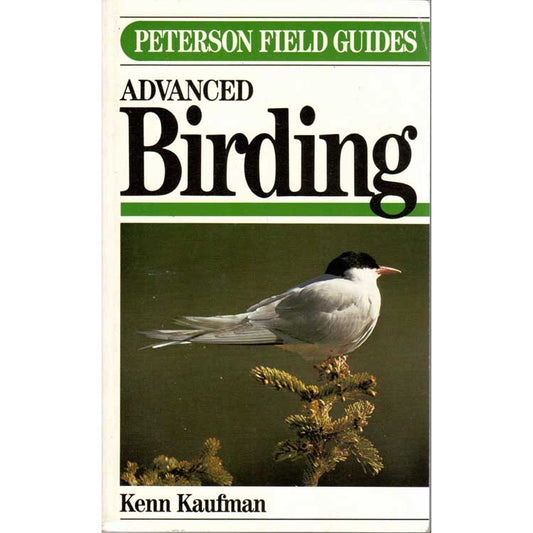 A Field Guide to Advanced Birding: Birding Challenges and How to Approach Them cover