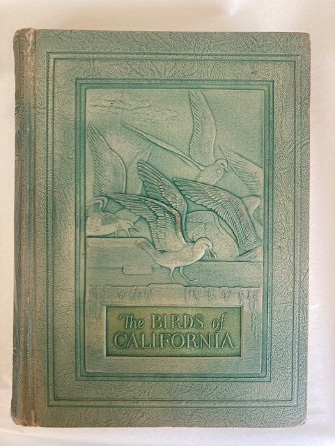 The Birds of California. A Complete, Scientific and Popular Account of the 580 Species & Subspecies