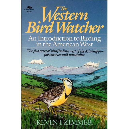 The Western Bird Watcher: An Introduction to Birding in the American West cover