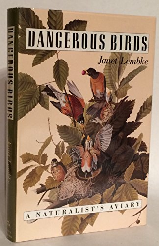Book cover Dangerous Birds: A Naturalist's Aviary [HC]