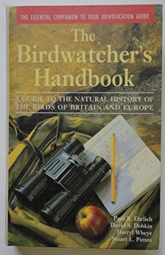 Book cover The Birdwatcher's Handbook: A Guide to the Natural History of the Birds of Britain and Europe