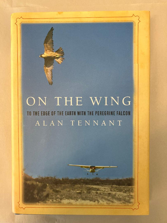 Book cover On the Wing: To The Edge of The Earth With the Peregrine Falcon