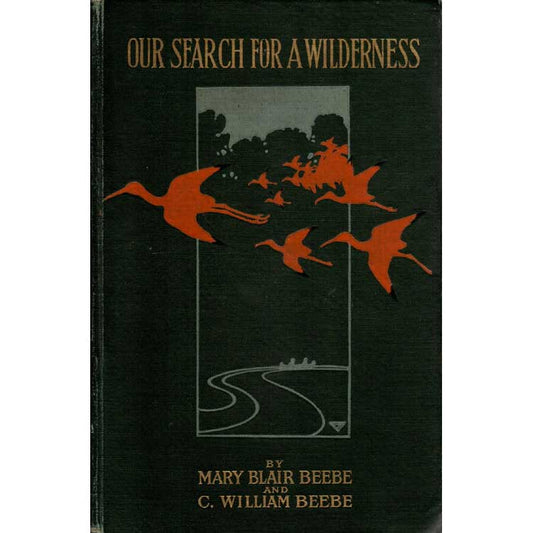 Book cover and/or sample page of Our Search for A Wilderness: An Account of Two Ornithological Expeditions to Venezuela and to British Guiana