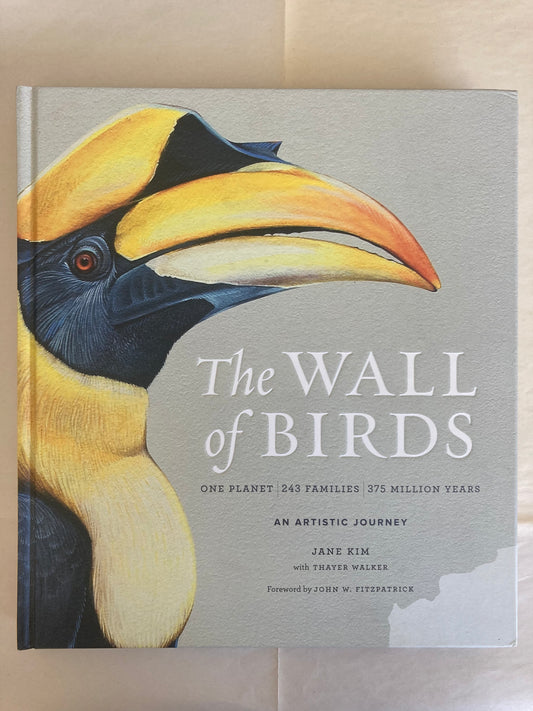 The Wall of Birds: One Planet, 243 Families, 375 Million Years. An Artistic Journey [signed]