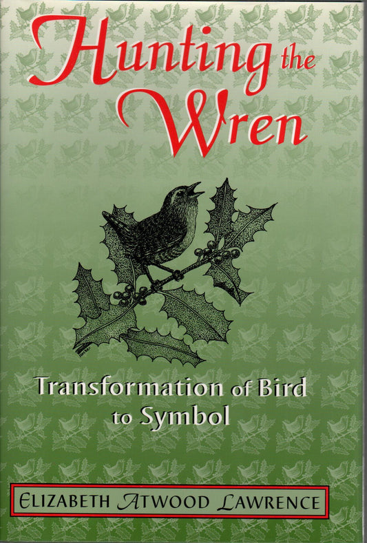 Book cover and/or sample page of Hunting the Wren: Transformation of Bird to Symbol