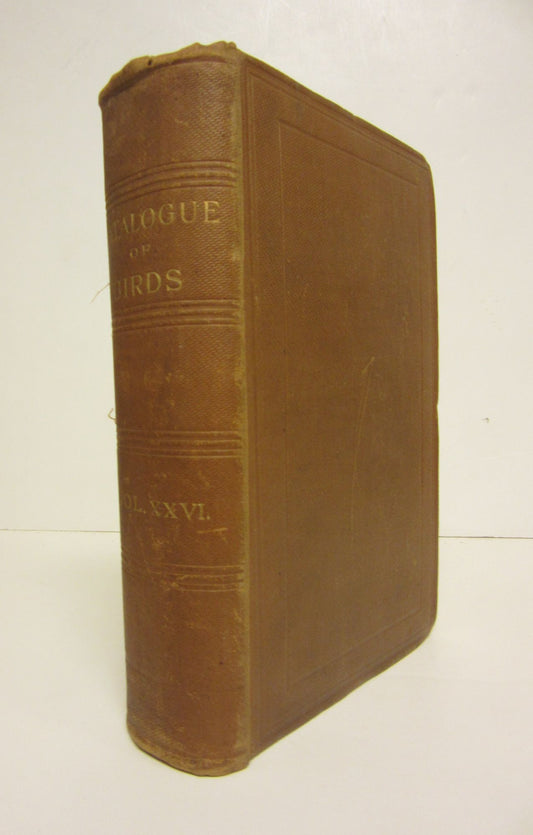 Book cover Catalogue of the Birds in the British Museum. Volume XXVI.