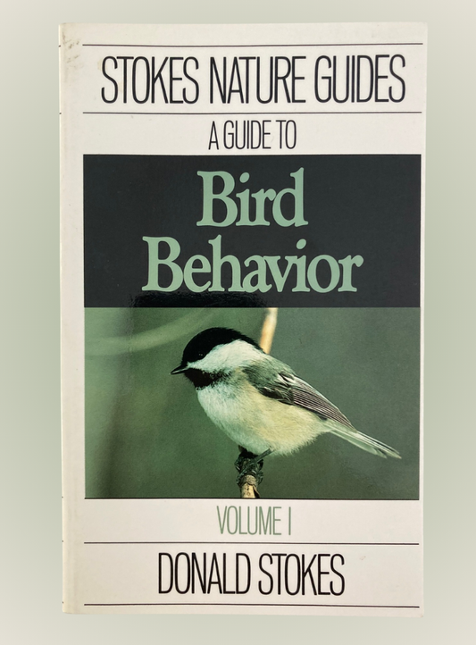 Book cover Stokes Guide to Bird Behavior, Volume 1