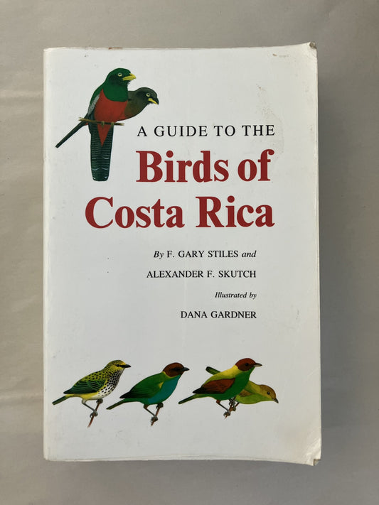 A Guide to the Birds of Costa Rica [Stiles/Skutch]