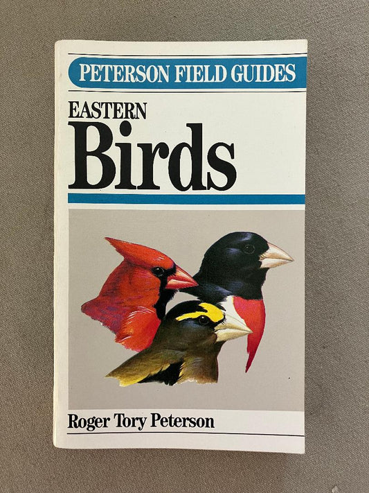 Peterson Field Guides Eastern Birds;  A Field Guide to the Birds of Eastern and Central North America