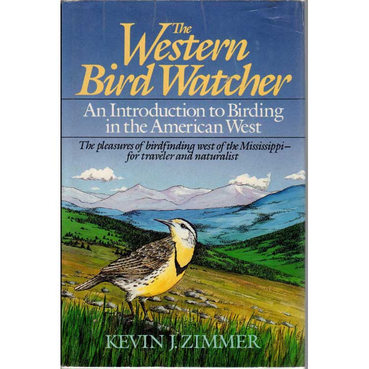 The Western Bird Watcher: An Introduction to Birding in the American West cover