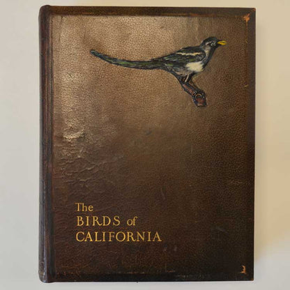 The Birds of California. A Complete, Scientific and Popular Account of the 580 Species & Subspecies