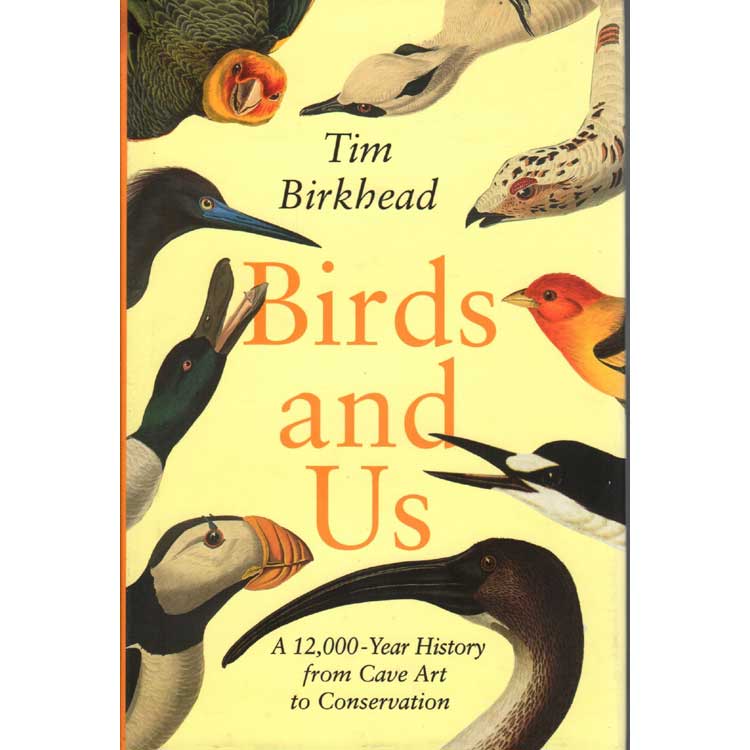 Book cover Birds and Us: A 12,000-Year History from Cave Art to Conservation