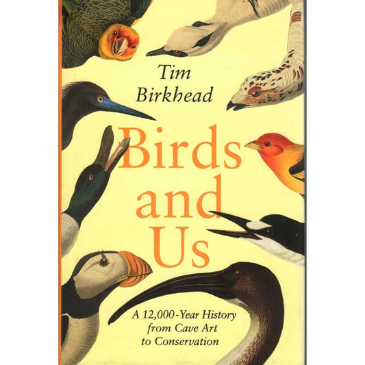 Book cover Birds and Us: A 12,000-Year History from Cave Art to Conservation