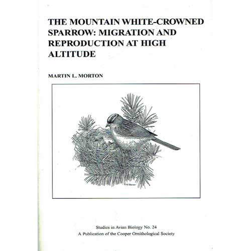 Book cover and/or sample page of The Mountain White-Crowned Sparrow: Migration and Reproduction at High Altitude. SAB No. 24