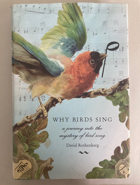Book cover Why Birds Sing: A Journey Into the Mystery of Bird Song