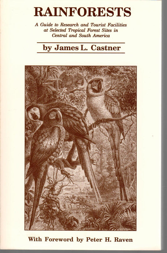 Rainforests: A Guide to Research and Tourist Facilities at Selected Tropical Forest Sites in Central and South America book cover