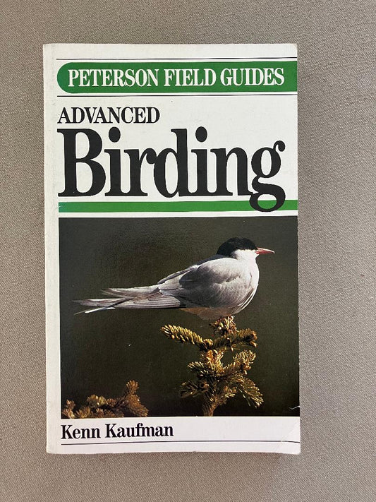 A Field Guide to Advanced Birding: Birding Challenges and How to Approach Them