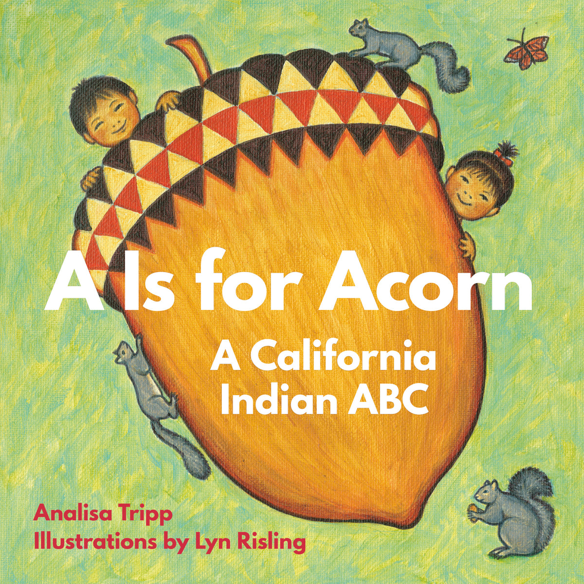 A Is for Acorn: A California Indian ABC [Board Book]